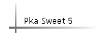 Pka Sweet 5