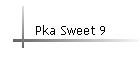 Pka Sweet 9