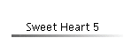 Sweet Heart 5