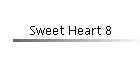 Sweet Heart 8