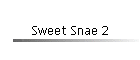 Sweet Snae 2