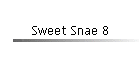 Sweet Snae 8