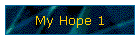 My Hope 1