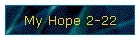 My Hope 2-22