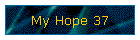 My Hope 37