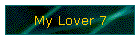 My Lover 7