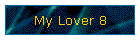 My Lover 8