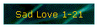 Sad Love 1-21