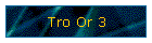 Tro Or 3
