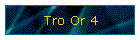 Tro Or 4