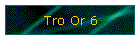 Tro Or 6