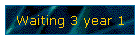 Waiting 3 year 1