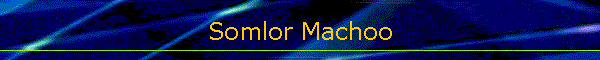 Somlor Machoo