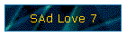 SAd Love 7