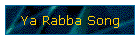 Ya Rabba Song