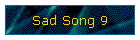 Sad Song 9