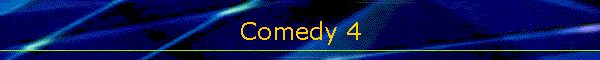 Comedy 4