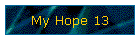 My Hope 13