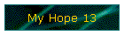 My Hope 13
