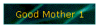 Good Mother 1