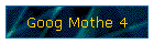 Goog Mothe 4