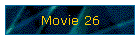 Movie 26