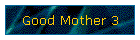 Good Mother 3