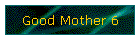 Good Mother 6