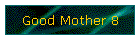 Good Mother 8