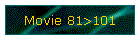 Movie 81>101