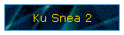 Ku Snea 2