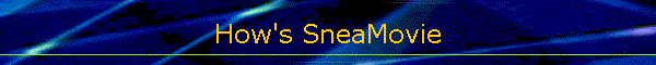 How's SneaMovie