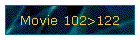 Movie 102>122