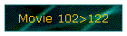 Movie 102>122