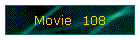 Movie  108