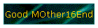 Good MOther16End