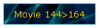 Movie 144>164