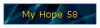 My Hope 58