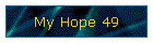 My Hope 49