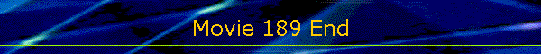 Movie 189 End