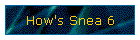How's Snea 6
