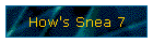 How's Snea 7