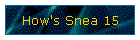 How's Snea 15
