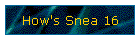 How's Snea 16