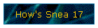 How's Snea 17