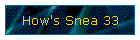 How's Snea 33
