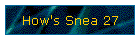 How's Snea 27