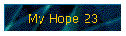 My Hope 23