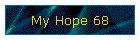 My Hope 68