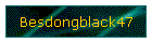 Besdongblack47